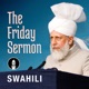Swahili Friday Sermon by Head of Ahmadiyya Muslim Community