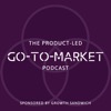 The Product-led Go-to-Market podcast