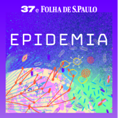 Epidemia - 37 Graus e Folha de S.Paulo