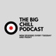 The Big Chill Podcast