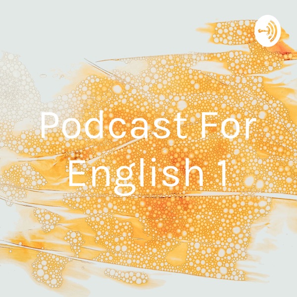 Podcast For English 1 Artwork