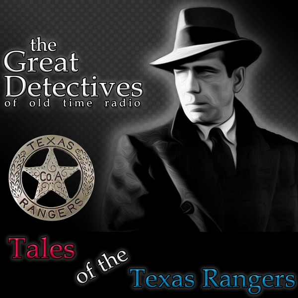 The Great Detectives Present Tales of the Texas Rangers (Old Time Radio) Image