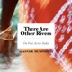 There Are Other Rivers