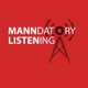 Manndatory Listening