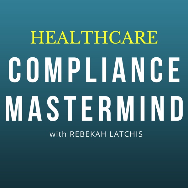 Compliance Mastermind: Strategies for your healthcare compliance program and your career Artwork