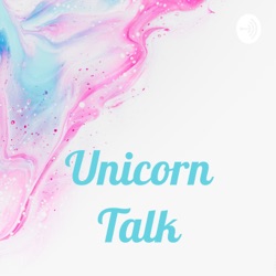 Unicorn Talk