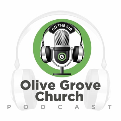 Olive Grove Church Podcast