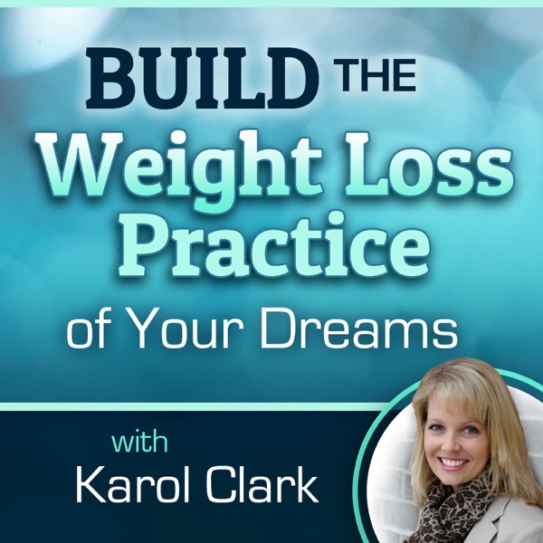 Build the Weight Loss Practice of your Dreams