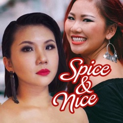#119: S&N When friends say “You’ve changed 😒” | Spice & Nice