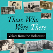 Those Who Were There: Voices from the Holocaust - Fortunoff Video Archive for Holocaust Testimonies