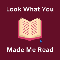 Look What You Made Me Read podcast