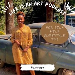 Life Is An Art -kenyan podcast