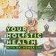 Your Holistic Health with Dr. Homer Lim