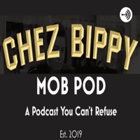Chez Bippy Mob Pod podcast