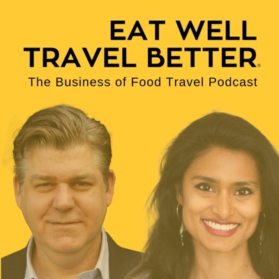 Eat Well Travel Better: The Business of Food Travel Eat Well Travel Better: The Business of Food Travel