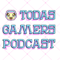 Todas Gamers podcast
