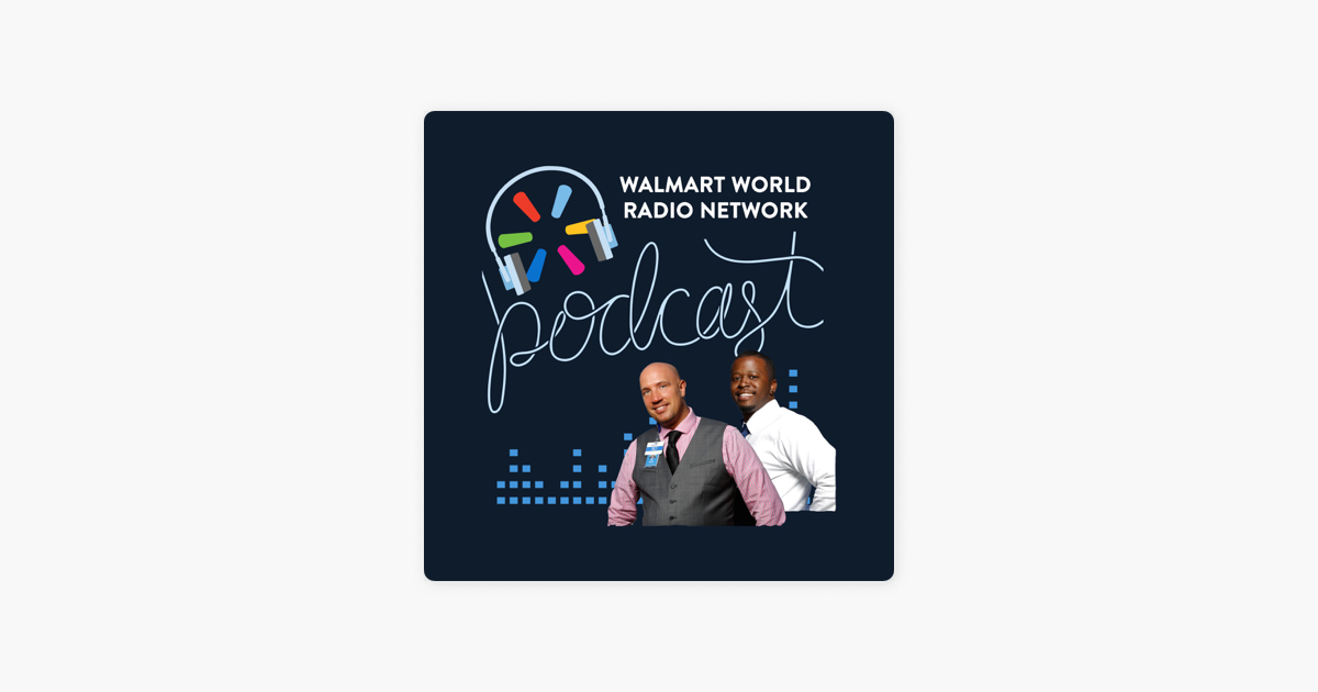 Walmart Radio Podcast On Apple Podcasts