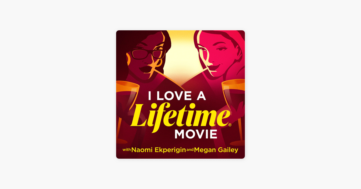 i-love-a-lifetime-movie-on-apple-podcasts