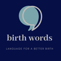 Birth Words: Language For a Better Birth podcast