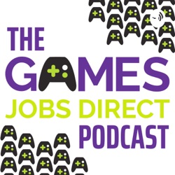 The Games Jobs Direct Podcast