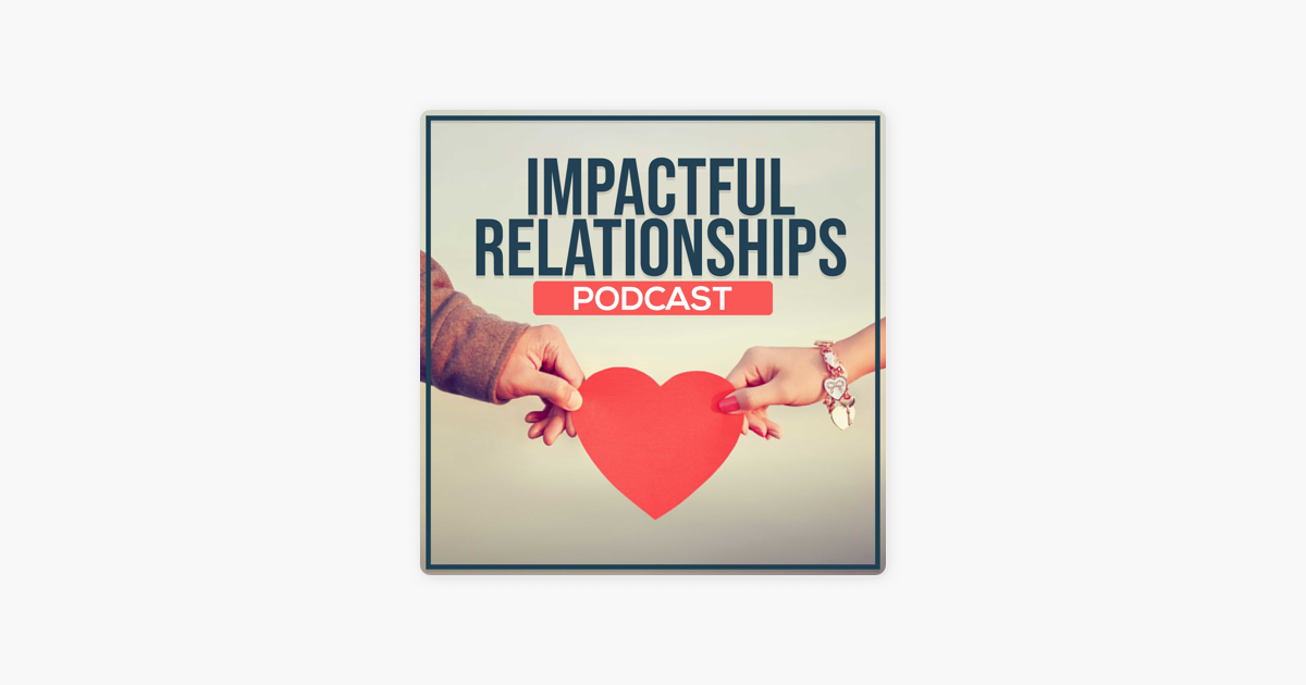 impactful-relationships-on-apple-podcasts