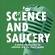 Science and Saucery