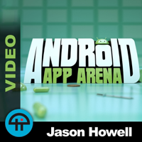 Android App Arena (Video) podcast