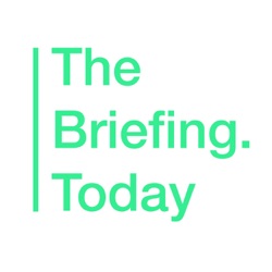 The Briefing.Today