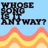 Whose Song Is It Anyway?