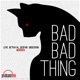 Bad Bad Thing