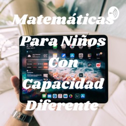 Matemáticas Para Niños Con Capacidad Diferente 