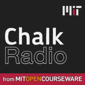 Chalk Radio - MIT OpenCourseWare