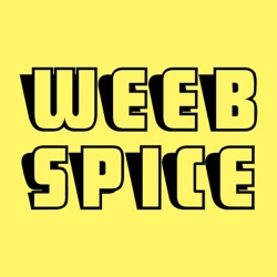 WEEB SPICE