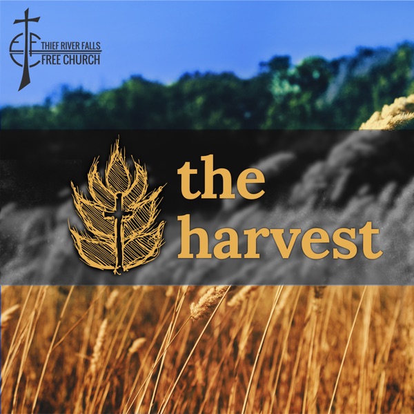 The Harvest - Thief River Falls Free Church