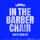 Movember: In The Barber Chair