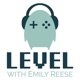Level with Emily Reese