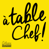 PODCAST CULINAIRE À Table Chef ! - CULINARI