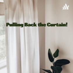 Pulling Back the Curtain!