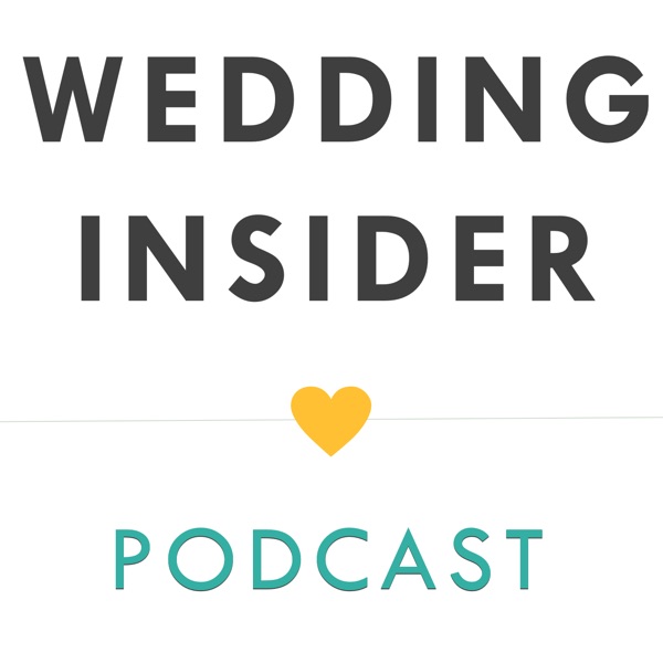 Wedding Insider Podcast: Wedding Ideas & Planning Tips from Amazing Wedding Vendors Artwork