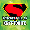 Podcast Full of Kryptonite - Audio Cookie Dough, 30Something Movie Podcast, & Surely You Can’t Be Serious Productions, LLC