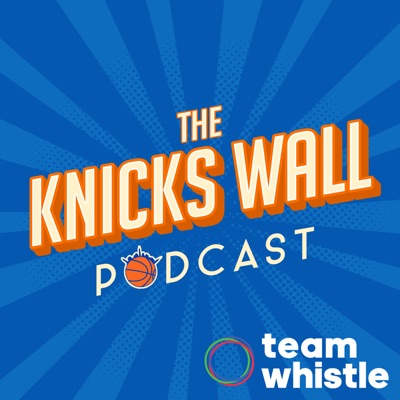 The Knicks Wall Podcast The Knicks Wall Podcast