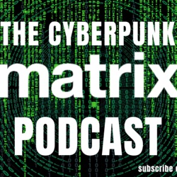 Neon Dystopia Cyberpunk Editor Scum | Cyberpunk Matrix Podcast Ep. 9