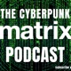 Cyberpunk Matrix Podcast
