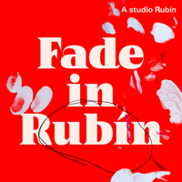 Fade in Rubín podcast