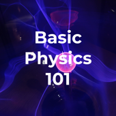 Basic Physics 101 - Gabrielle Magid