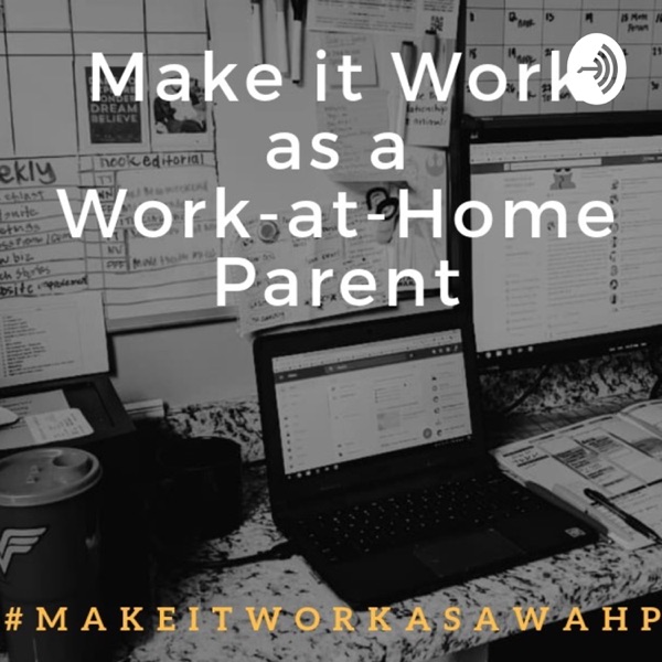 Make It Work As A Work-at-Home-Parent Artwork