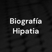 Biografía Hipatia - ANAYANCY QUIJADA PINA