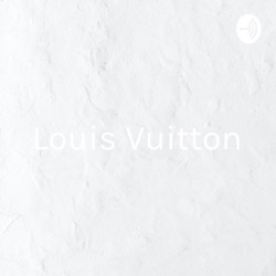 Louis Vuitton - elite discourse