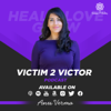 Healing From Abuse & Trauma - Victim 2 Victor - Anu | Author | Optimist