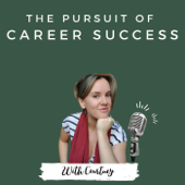 The Pursuit of Career Success - Courtney Hill